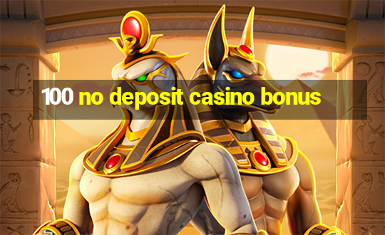 100 no deposit casino bonus