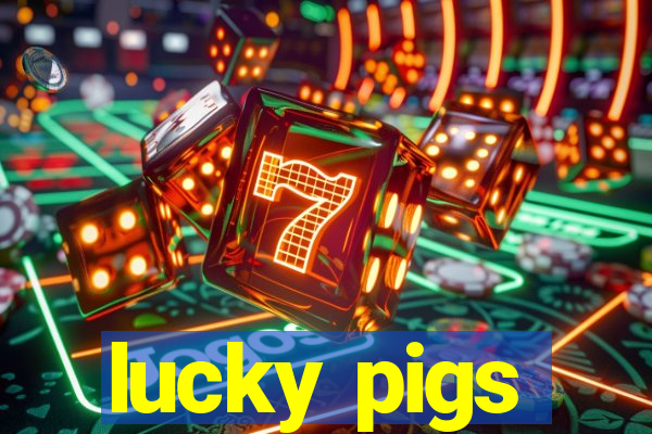 lucky pigs