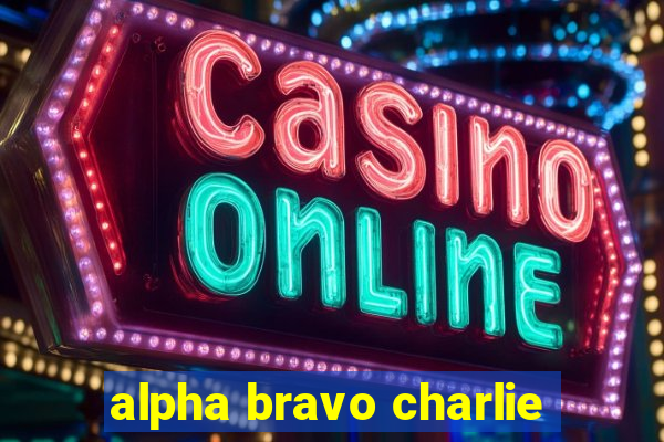 alpha bravo charlie