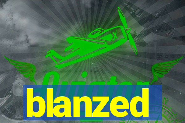 blanzed