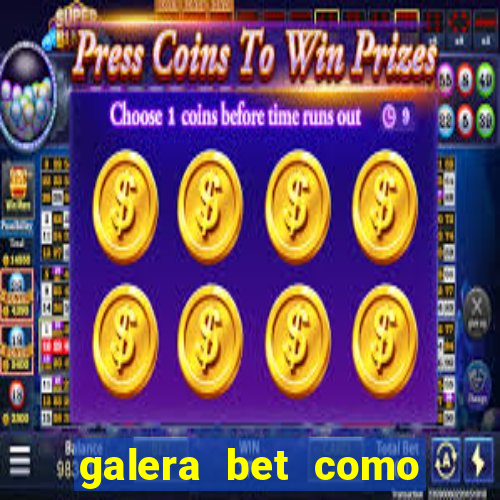 galera bet como sacar o bonus