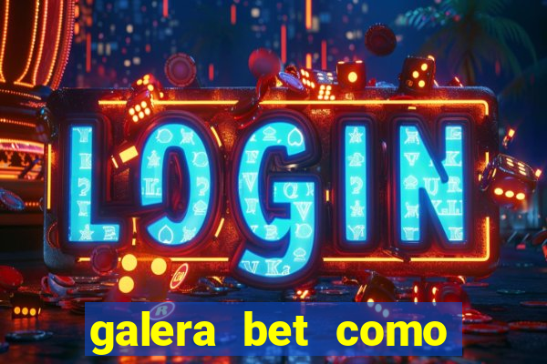 galera bet como sacar o bonus