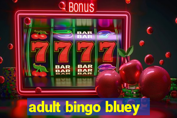 adult bingo bluey