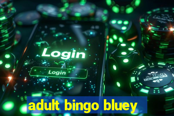 adult bingo bluey