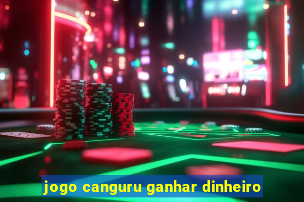 jogo canguru ganhar dinheiro