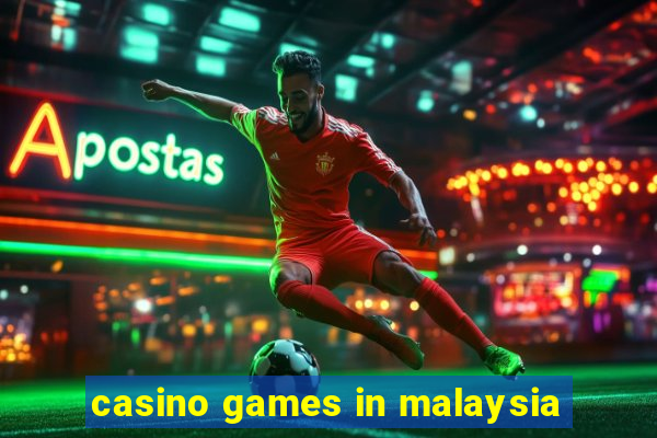 casino games in malaysia