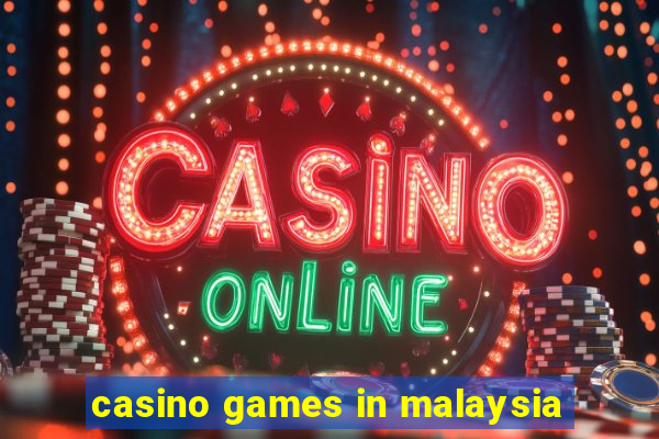 casino games in malaysia