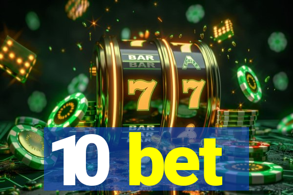 10 bet