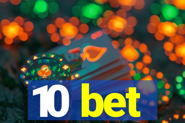 10 bet