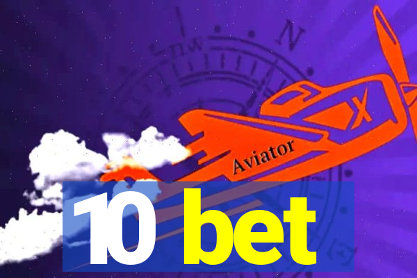 10 bet