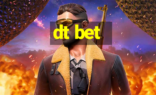 dt bet