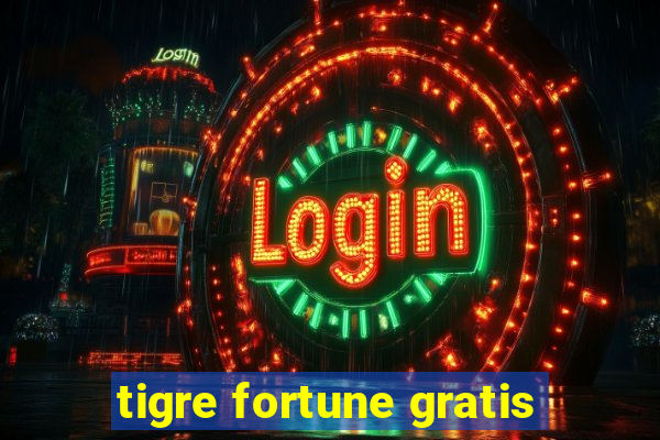 tigre fortune gratis