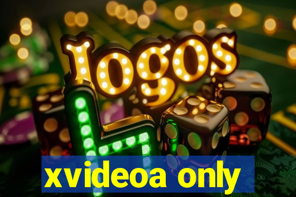 xvideoa only