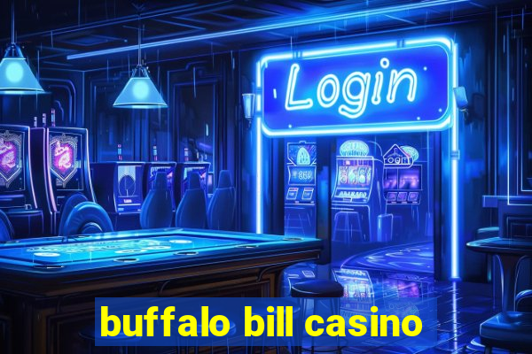 buffalo bill casino