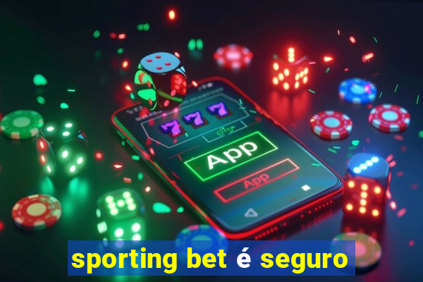 sporting bet é seguro