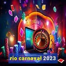 rio carnaval 2023