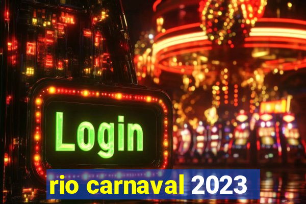 rio carnaval 2023