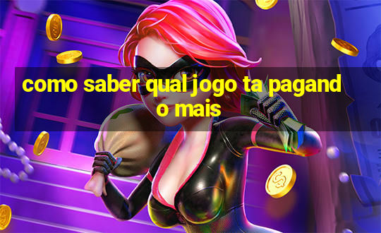 como saber qual jogo ta pagando mais