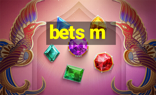 bets m