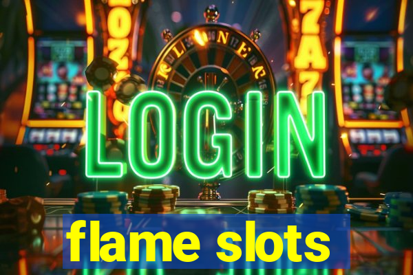 flame slots