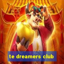 te dreamers club