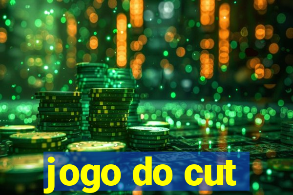 jogo do cut