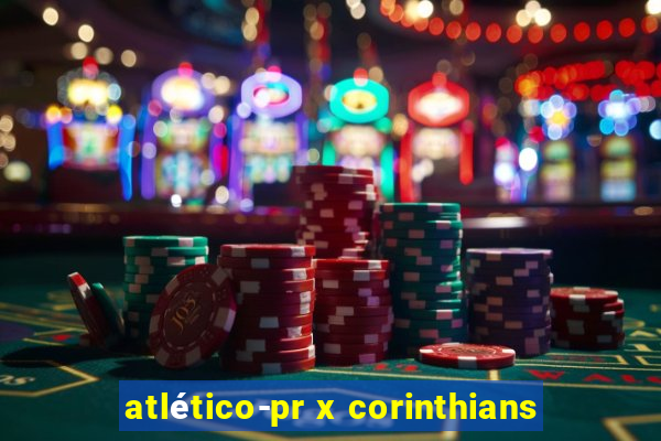 atlético-pr x corinthians