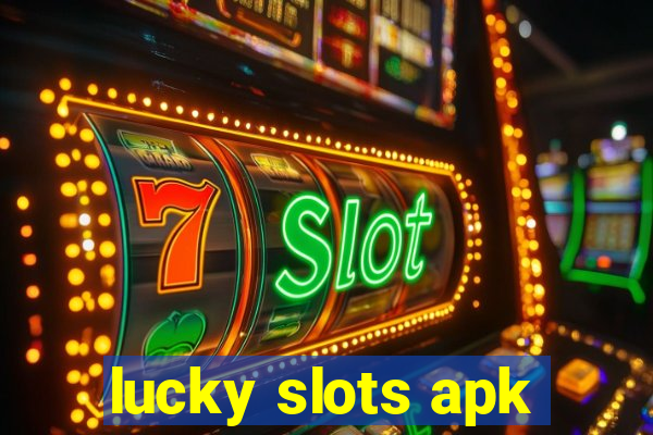 lucky slots apk