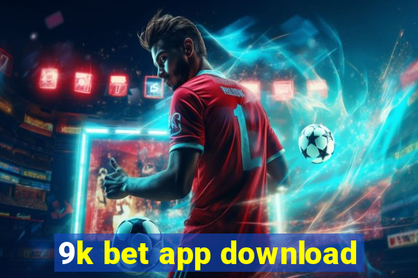 9k bet app download