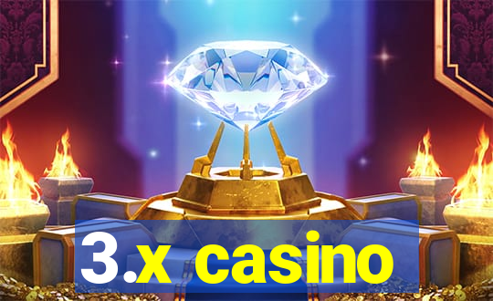 3.x casino