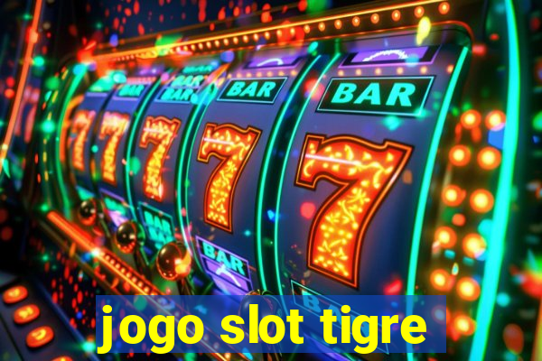 jogo slot tigre