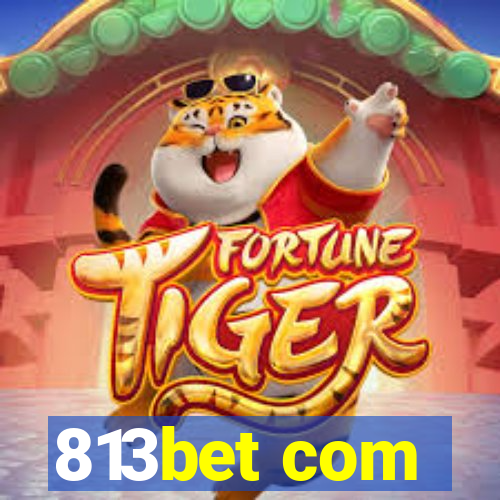 813bet com