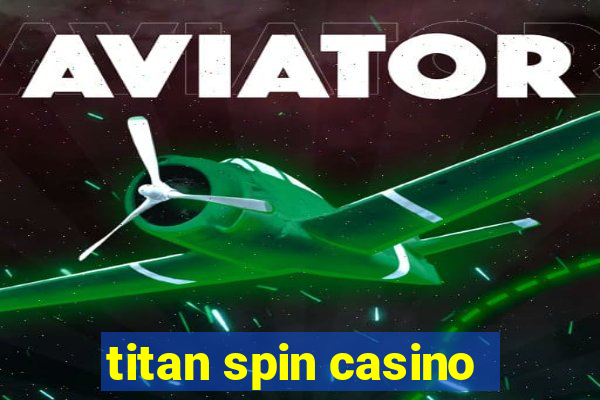 titan spin casino