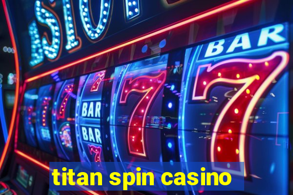 titan spin casino