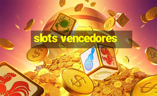 slots vencedores