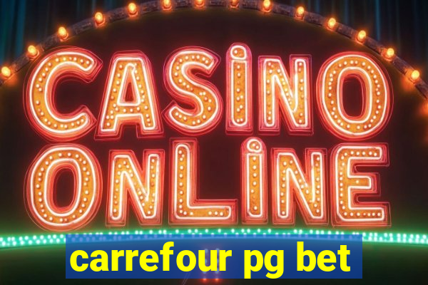 carrefour pg bet