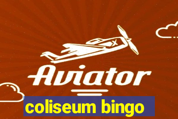 coliseum bingo