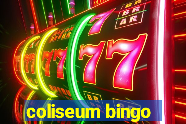 coliseum bingo