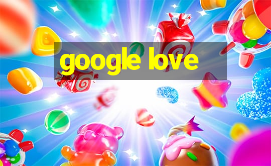 google love