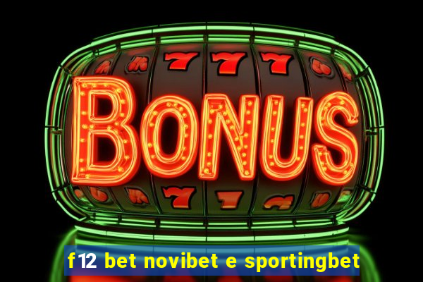 f12 bet novibet e sportingbet