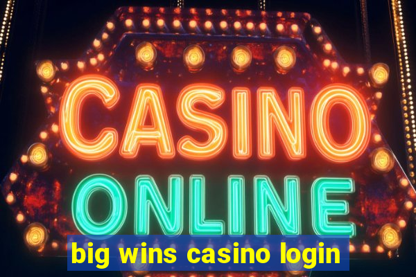 big wins casino login