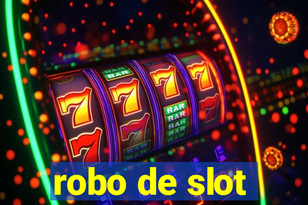 robo de slot