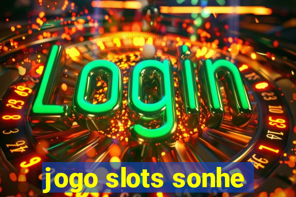 jogo slots sonhe