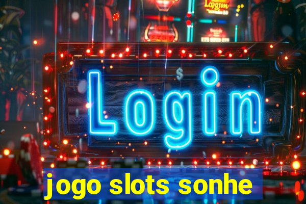 jogo slots sonhe