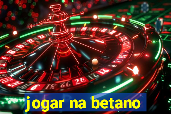 jogar na betano