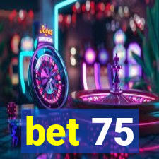 bet 75