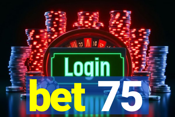 bet 75