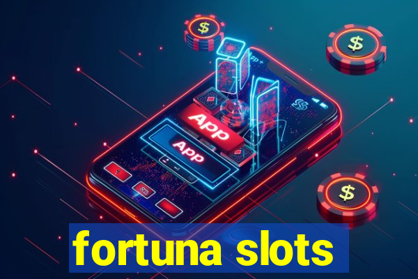 fortuna slots