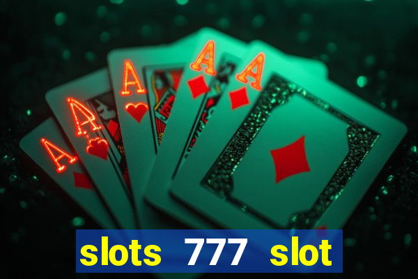 slots 777 slot machine games