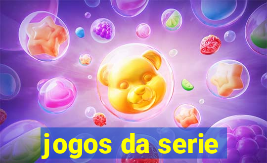 jogos da serie